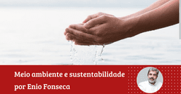Enio Fonseca: “Dia Mundial da Água 2026: Entre o Desafio Global e a Inclusão Hídrica”